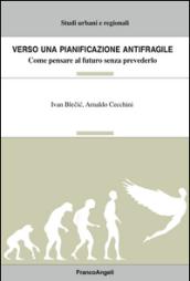 Verso una pianificazione antifragile: Come pensare al futuro senza prevederlo