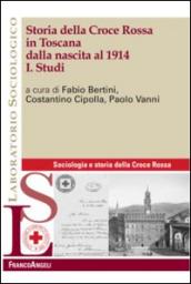 Storia della Croce Rossa in Toscana dalla nascita al 1914. 1.Studi