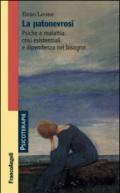 La patonevrosi. Psiche e malattia: crisi esistenziali e dipendenza nel bisogno