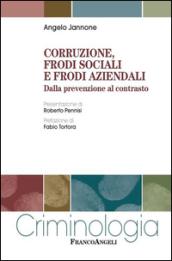 Corruzione, frodi sociali e frodi aziendali. Dalla prevenzione al contrasto