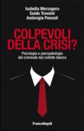 Colpevoli della crisi? Psicologia e psicopatologia del criminale dal colletto bianco