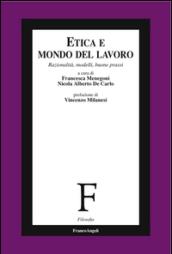 Etica e mondo del lavoro. Razionalità, modelli, buone prassi