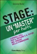 Stage: un «Master» per tutti. Consigli utili per il giovanne e il tutor nel viaggio della formazione