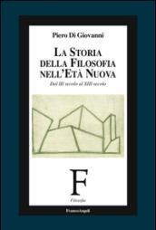 La storia della filosofia nell'età nuova. Dal III secolo al XIII secolo