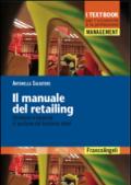 Il manuale del retailing. Strumenti e tecniche di gestione del business retail