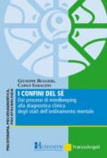 I confini del sé. Dai processi di mindkeeping alla diagnostica clinica degli stati dell'ordinamento mentale