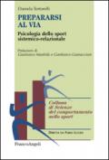 Prepararsi al via. Psicologia dello sport sistemico-relazionale