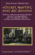 «Oscuri martiri, eroi del dovere». Memoria e celebrazione del maestro elementare attraverso i necrologi pubblicati sulle riviste didattiche e magistrali...