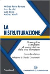 La ristrutturazione. Linee guida e strumenti di composizione della crisi d'impresa