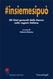 Insiemesipuò. Gli stati generali delle donne nelle regioni italiane