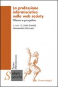 La professione infermieristica nella web society. Dilemmi e prospettive