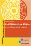 L'autorevolezza a scuola. La crisi dell'autorità degli insegnanti