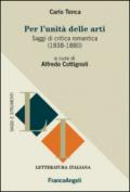 Per l'unità delle arti. Saggi di critica romantica (1838-1880)