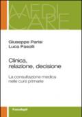 Clinica, relazione, decisione. La consultazione medica nelle cure primarie