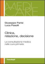 Clinica, relazione, decisione. La consultazione medica nelle cure primarie