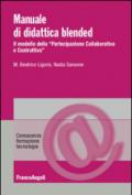 Manuale di didattica Blended. Il modello della «partecipazione collaborativa e costruttiva»