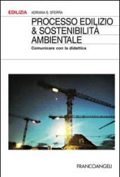 Processo edilizio & sostenibilità ambientale. Comunicare con la didattica