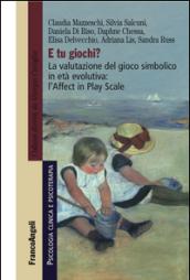 E tu giochi? La valutazione del gioco simbolico in età evolutiva: l'Affect in Play Scale