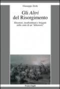 Gli altri del Risorgimento. Disertori, insubordinati e briganti nelle carte di un «difensore»