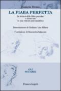 La fiaba perfetta. La lettura delle fiabe popolari e il loro uso in una visione psicoanalitica: La lettura delle fiabe popolari e il loro uso in una visione psicoanalitica