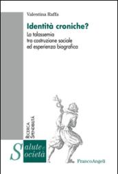 Identità croniche? La talassemia tra costruzione sociale ed esperienza biografica