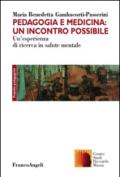 Pedagogia e medicina: un incontro possibile. Un'esperienza di ricerca in salute mentale