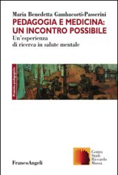 Pedagogia e medicina: un incontro possibile. Un'esperienza di ricerca in salute mentale