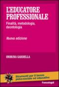 L'educatore professionale. Finalità, metodologia, deontologia