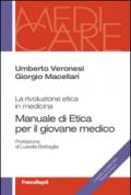 Manuale di etica per il giovane medico. La rivoluzione etica in medicina