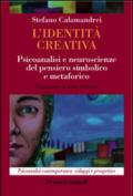 L'identità creativa. Psicoanalisi e neuroscienze del pensiero simbolico e metaforico