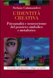 L'identità creativa. Psicoanalisi e neuroscienze del pensiero simbolico e metaforico