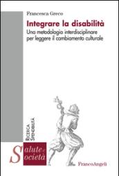 Integrare la disabilità. Una metodologia interdisciplinare per leggere il cambiamento culturale