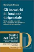 Gli incarichi di funzione dirigenziale. Uno snodo cruciale nel rapporto fra politica ed amministrazione