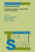 Diplomazie. Linguaggi, negoziati e ambasciatori fra XV e XVI secolo