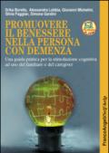 Promuovere il benessere nella persona con demenza. Una guida pratica per la stimolazione cognitiva ad uso del familiare e del caregiver: Una guida pratica ... ad uso del familiare e del caregiver