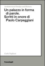 Un palazzo in forma di parole. Scritti in onore di Paolo Carpeggiani