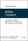 Memoria e disabilità. Tra storia, memoria, diritti umani e strumenti per educare all'inclusione