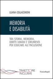 Memoria e disabilità. Tra storia, memoria, diritti umani e strumenti per educare all'inclusione