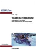Visual merchandising. Orientamenti e paradigmi della comunicazione del punto vendita