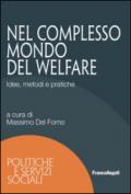 Nel complesso mondo del welfare. Idee, metodi e pratiche