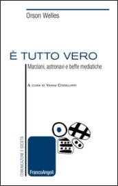 È tutto vero. Marziani, astronavi e beffe mediatiche