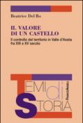 Il valore di un castello. Il controllo del territorio in Valle d'Aosta fra XII e XV secolo