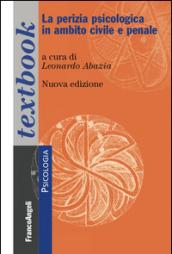 La perizia psicologica in ambito civile e penale. Storia, sviluppi e pratiche