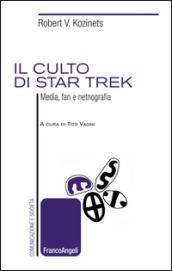 Il culto di Star Trek. Media, fan e netnografia