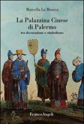 La palazzina cinese di Palermo. Tra decorazione e simbolismo