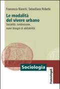 Le modalità del vivere urbano. Socialità, condivisione, nuovi bisogni di abitabilità