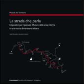 La strada che parla. Dispositivi per ripensare il futuro delle aree interne in una nuova dimensione urbana