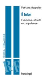 Il tutor. Funzione, attività e competenze