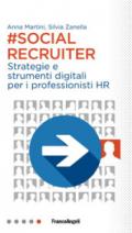 Social recruiter. Strategie e strumenti digitali per i professionisti HR