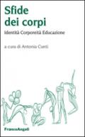 Le sfide dei corpi. Identità, corporeità, educazione